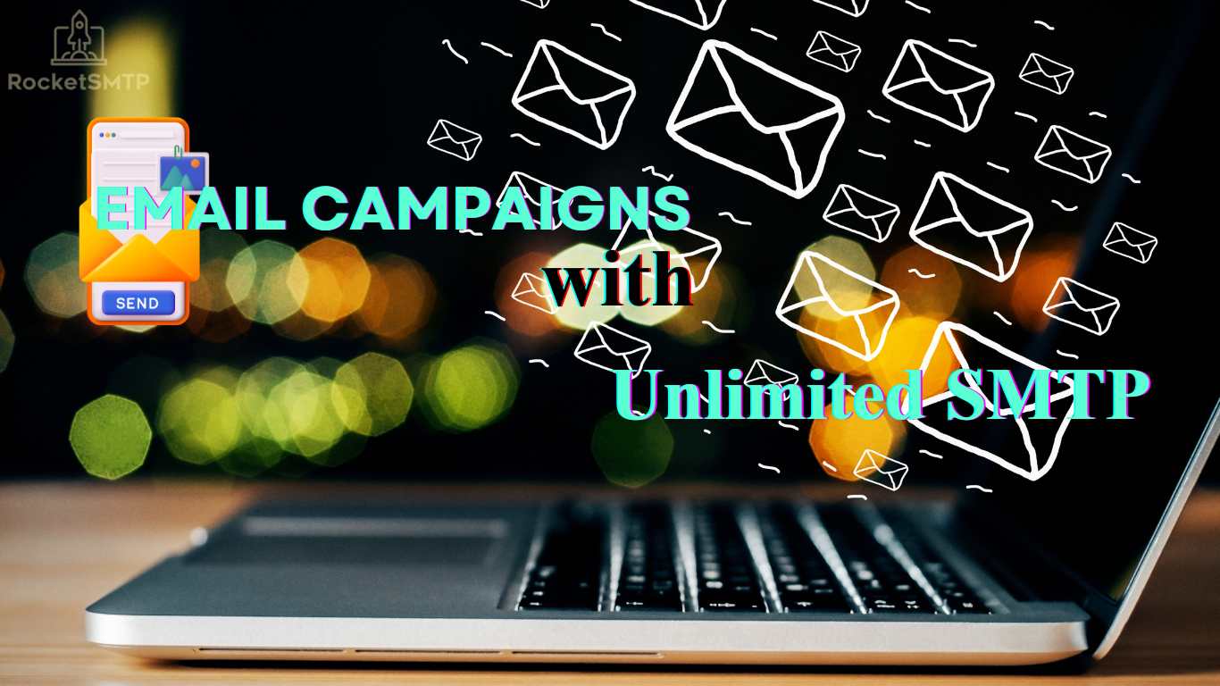 Optimizing Email Campaigns with Unlimited SMTP