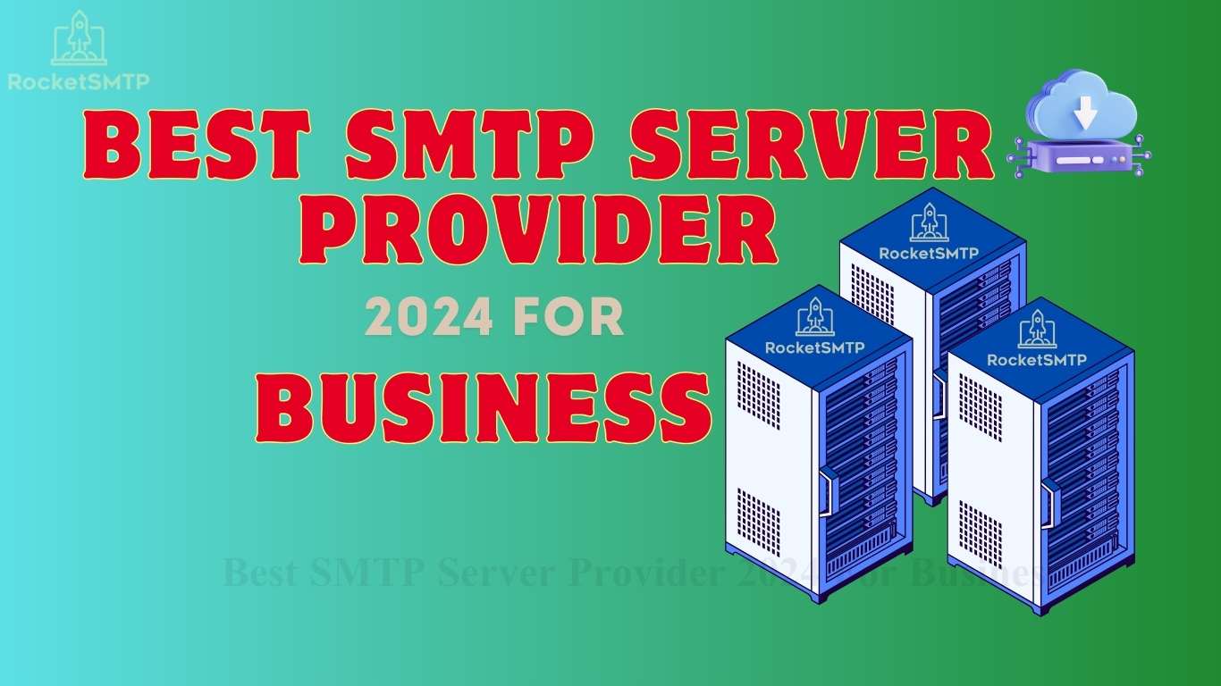 Best SMTP Server Provider 2024 For Business